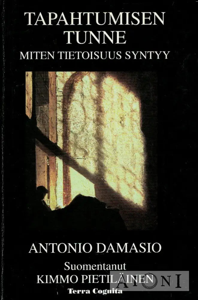 Tapahtumisen tunne – Miten tietoisuus syntyy Kirjat