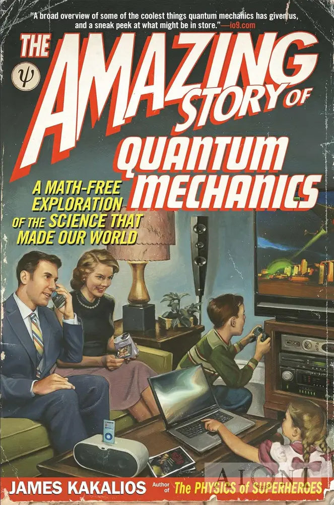 The Amazing Story Of Quantum Mechanics Kirjat