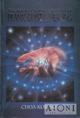 The Ancient Science And Art Of Pranic Crystal Healing Kirjat