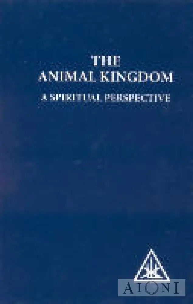 The Animal Kingdom A Spiritual Perspective Kirjat