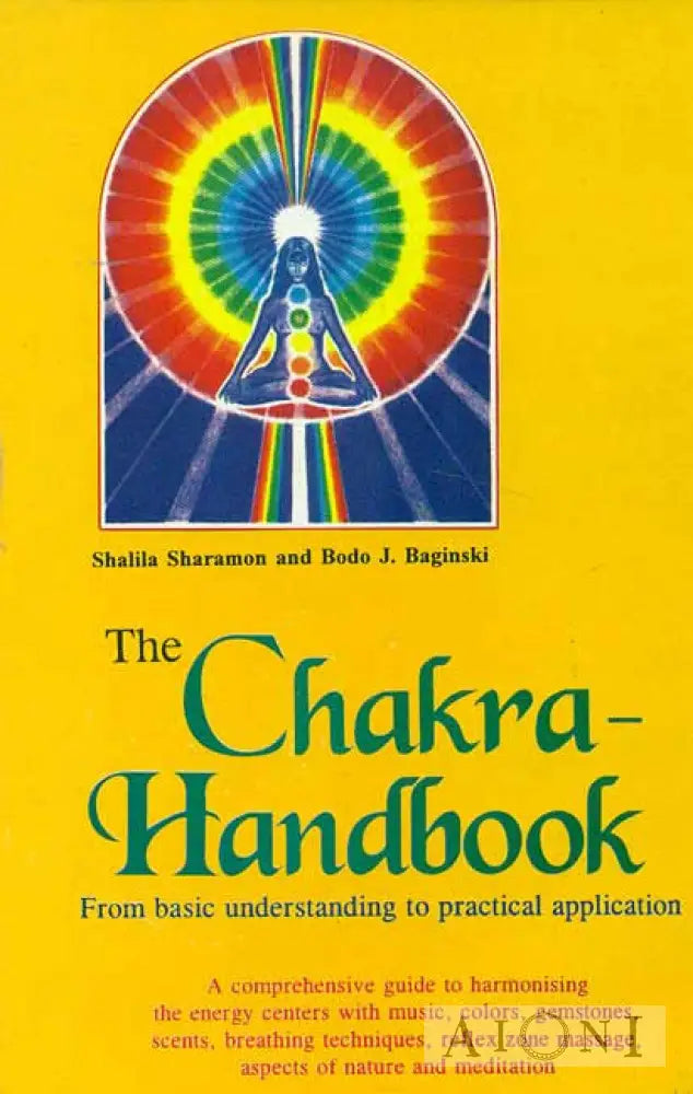 The Chakra - Handbook: From Basic Understanding To Practical Application Kirjat
