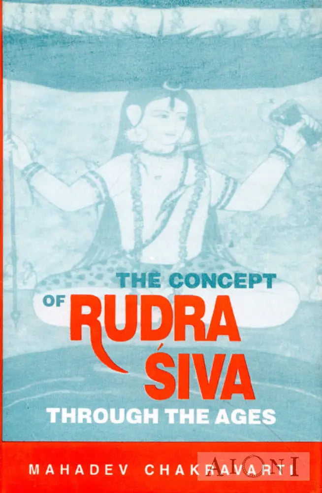 The Concept Of Rudra Siva Through The Ages Kirjat