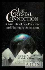 The Crystal Connection: A Guidebook for Personal and Planetary Ascension Kirjat