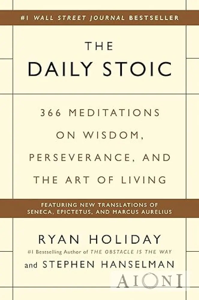 The Daily Stoic – 366 Meditations on Wisdom Perseverance and the Art of Living Kirjat