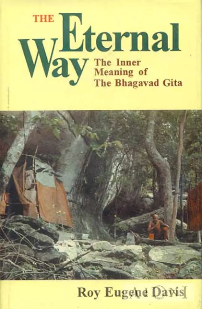 The Eternal Way: Inner Meaning Of The Bhagavad Gita Kirjat