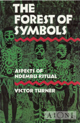The Forest of Symbols: Aspects of Ndembu Ritual Kirjat
