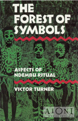 The Forest of Symbols: Aspects of Ndembu Ritual Kirjat