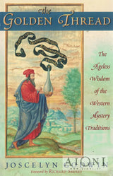 The Golden Thread – The Ageless Wisdom of the Western Mystery Traditions - Kirjat