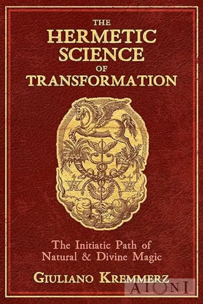 The Hermetic Science Of Transformation Kirjat