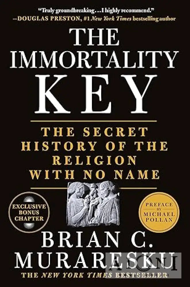 Brian C. Muraresku: The Immortality Key: The Secret History of the ...