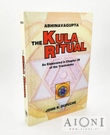 The Kula Ritual By Abhinavagupta: As Elaborated In Chapter 29 Of The Tantraloka Kirjat