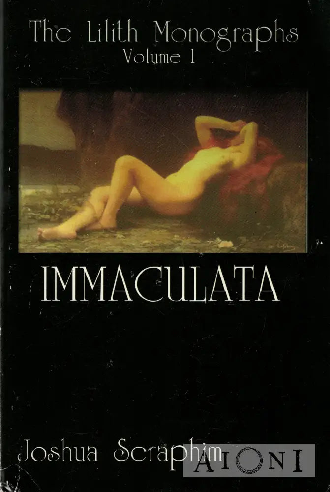 The Lilith Monographs: Volume 1: Immaculata Kirjat