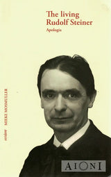 The Living Rudolf Steiner: Apologia Kirjat