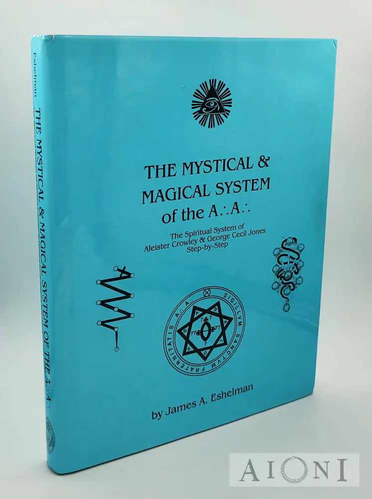 The Mystical And Magical System Of The A∴A∴ Kirjat