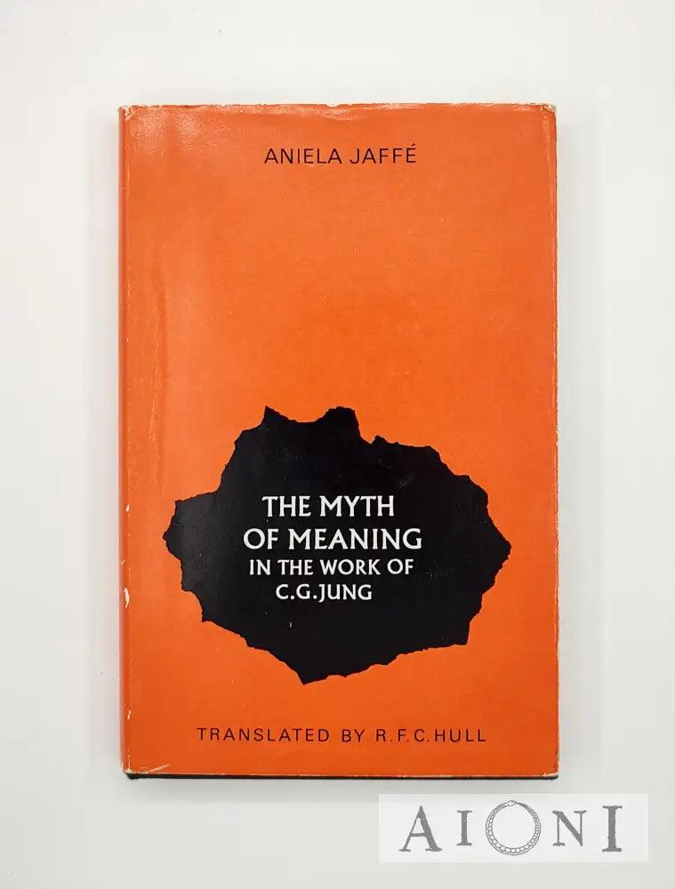 The Myth Of Meaning In The Work C. G. Jung Kirjat