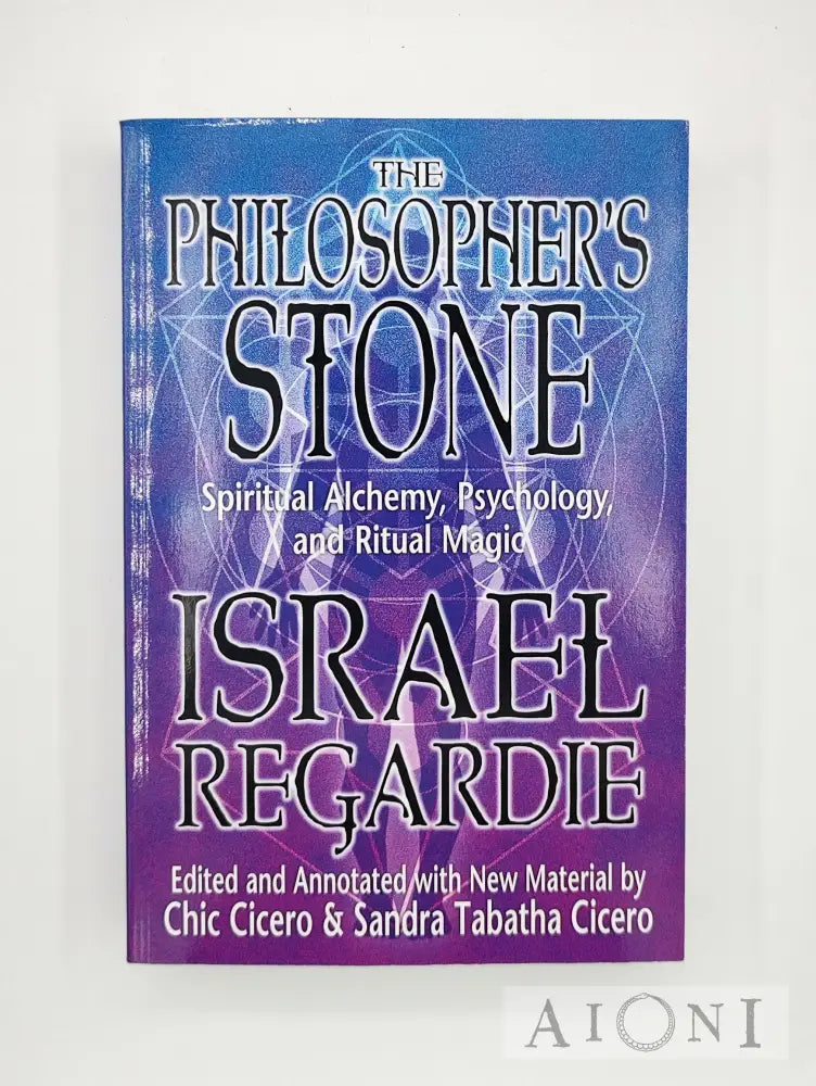 The Philosopher’s Stone: Spiritual Alchemy Psychology And Ritual Magic Kirjat