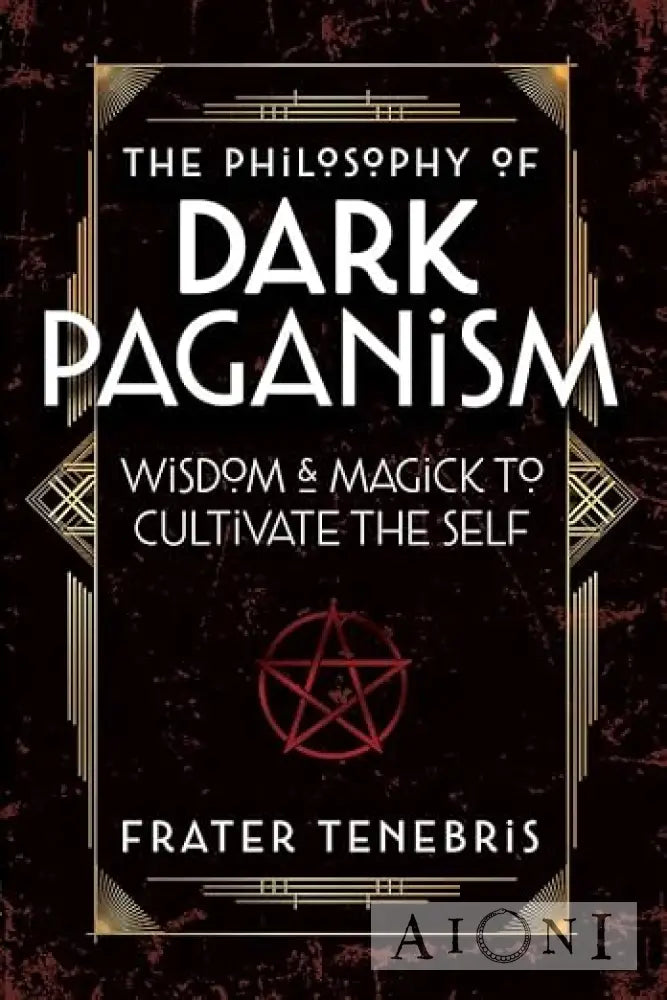 The Philosophy of Dark Paganism Kirjat