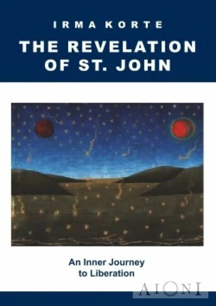 The Revelation Of St. John: An Inner Journey To Liberation Kirjat