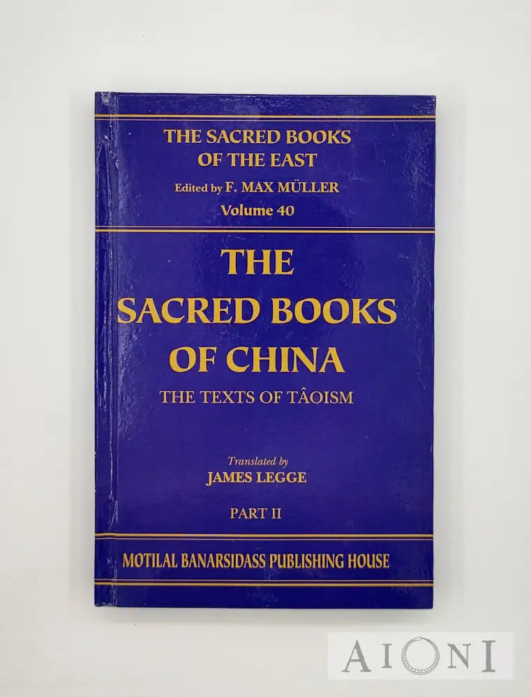 The Sacred Books Of China: Texts Taoism Part Ii Kirjat