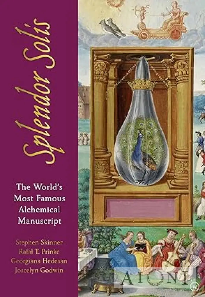 The Splendor Solis: The World’s Most Famous Alchemical Manuscript Kirjat