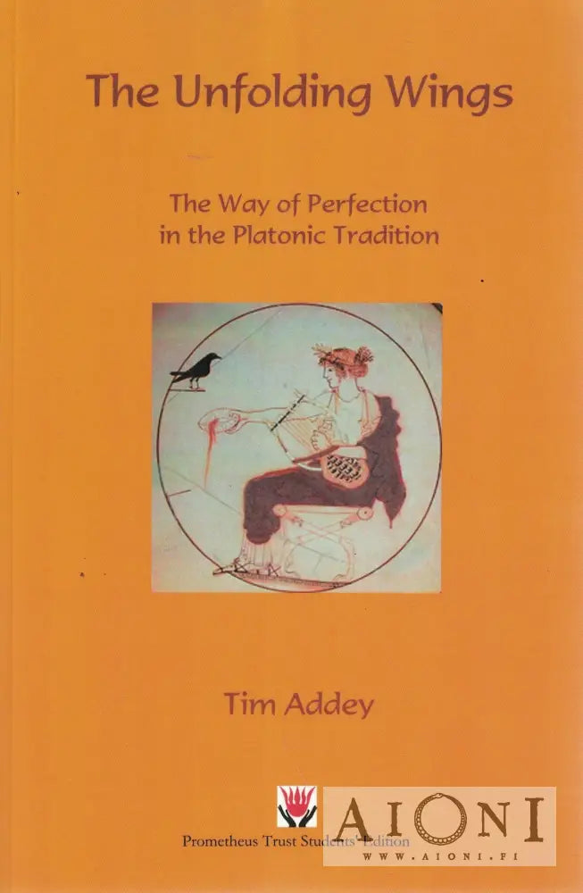 Tim Addey: The Unfolding Wings – The Way of Perfection in the Platonic ...