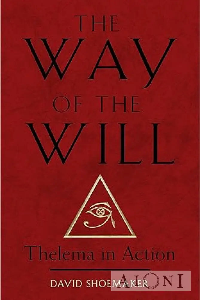 The Way of Will: Thelema in Action Kirjat