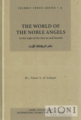 The World of The Noble Angels In The Light Of The Quran And Sunnah - Kirjat