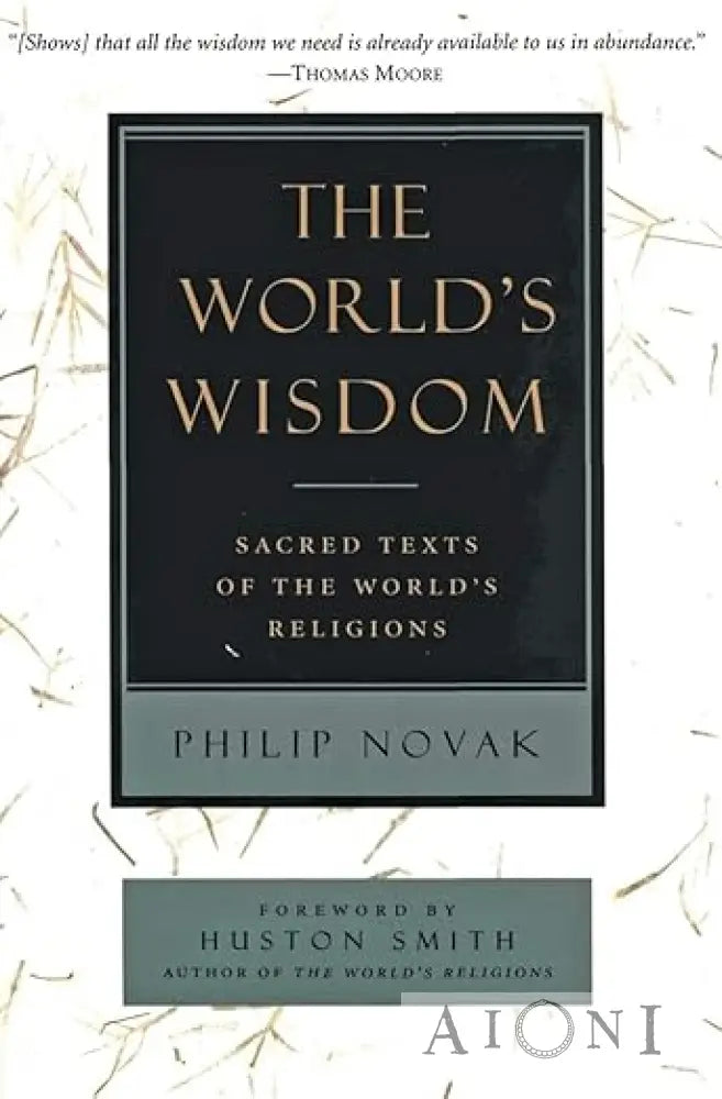 The World’s Wisdom: Sacred Texts Of The Religions Kirjat