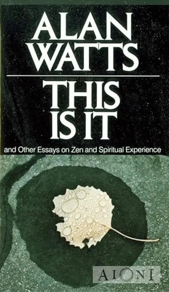 This is it – and other essays on zen and spiritual experience Kirjat