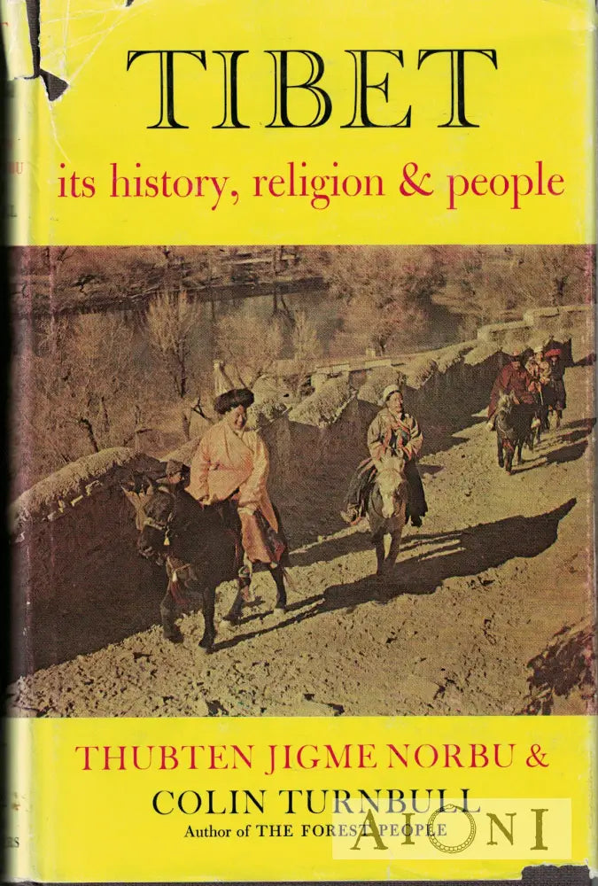 Tibet – Its History Religion & People Kirjat