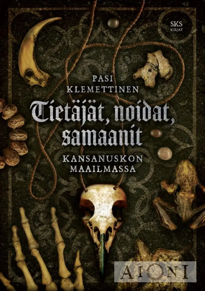 Tietäjät noidat samaanit — Kansanuskon maailmassa Kirjat