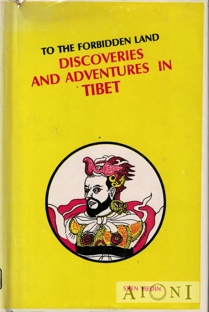To the Forbidden Land – Discoveries and Adventures in Tibet Kirjat