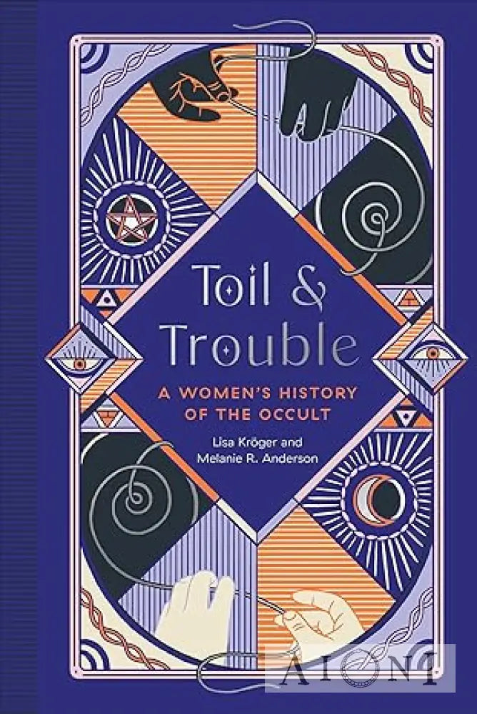 Toil and Trouble – A Women’s History of the Occult Kirjat