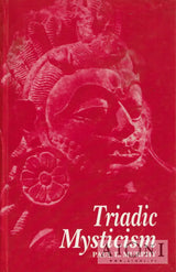 Triadic Mysticism – The Mystical Theology of the Saivism of Kashmir - Kirjat