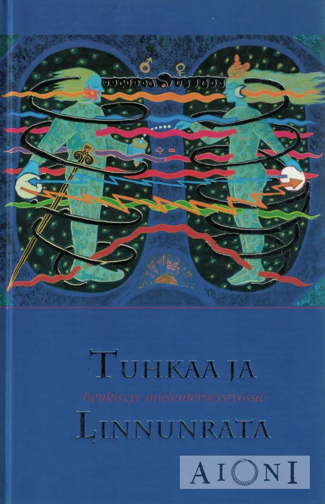 Tuhkaa ja Linnunrata – Henkisyys mielenterveystyössä Kirjat