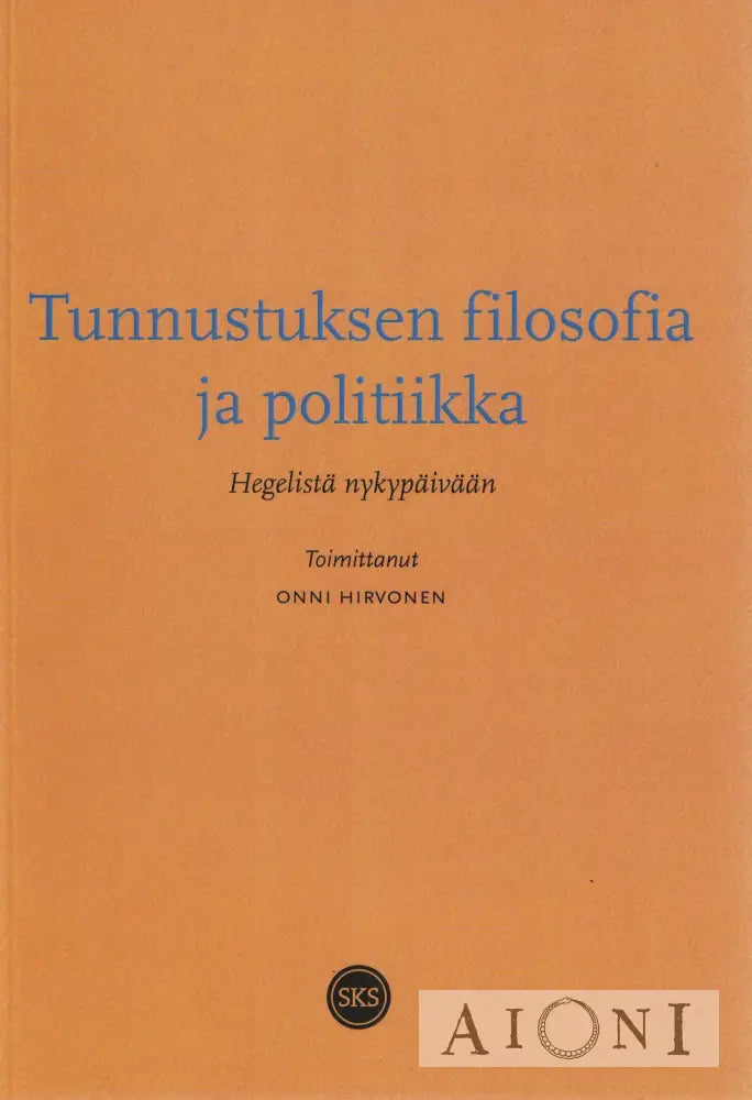 Tunnustuksen filosofia ja politiikka Kirjat