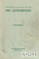 Twelve Years with Sri Aurobindo - Kirjat