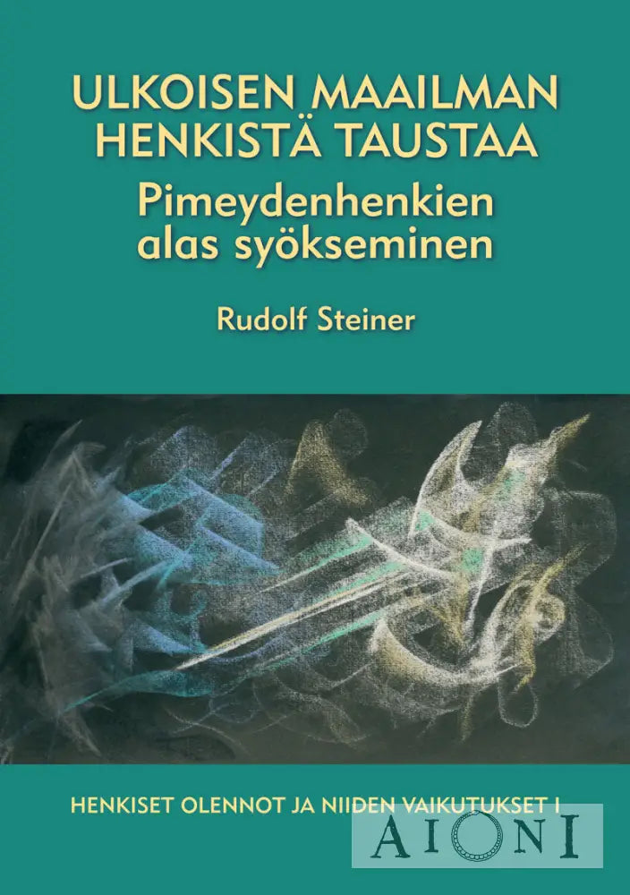 Ulkoisen maailman henkistä taustaa. Pimeydenhenkien alas syökseminen Kirjat
