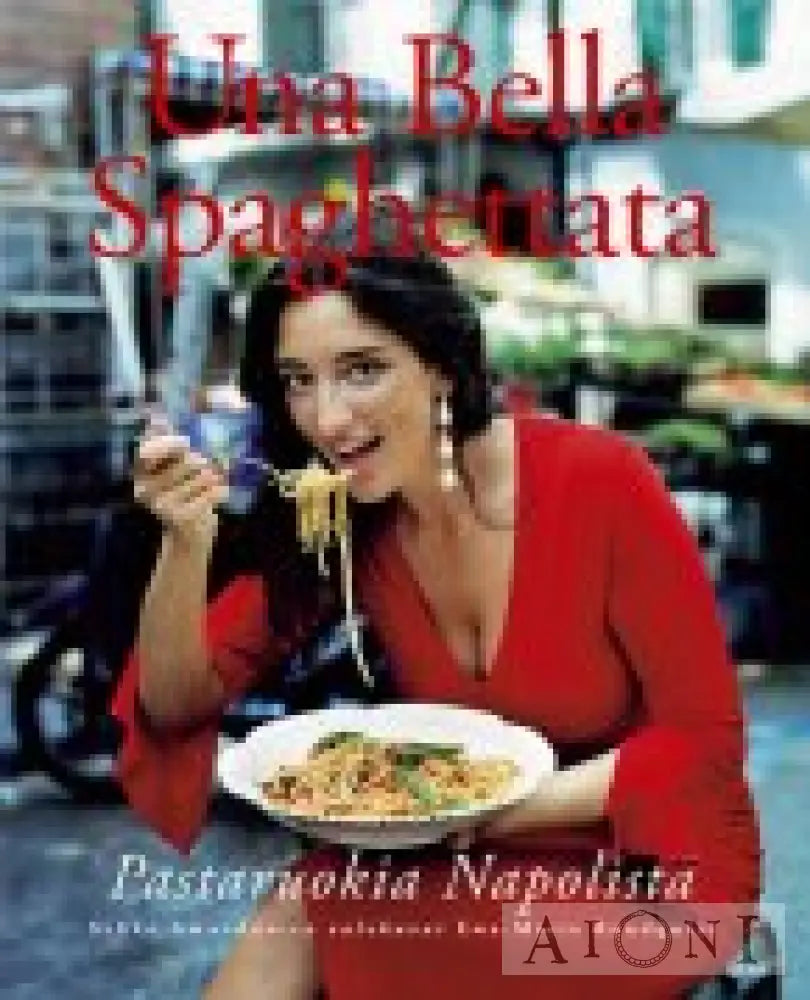 Una Bella Spaghettata – Pastaruokia Napolista Kirjat