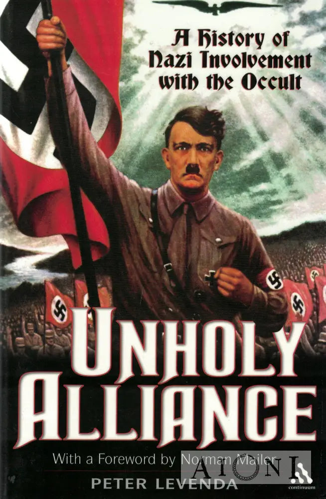 Unholy Alliance: A History of Nazi Involvement with the Occult Kirjat
