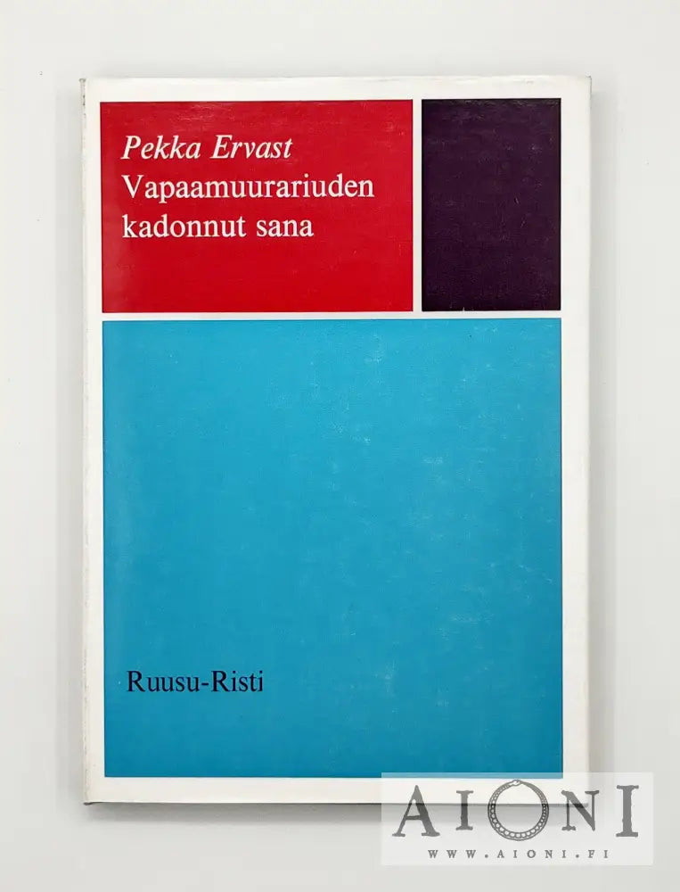 Pekka Ervast Vapaamuurariuden Kadonnut Sana AIONI Kirjakauppa Pekka Ervast Vapaamuurariuden Kadonnut Sana AIONI Kirjakauppa