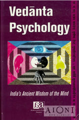 Vedanta Psychology – India’s Ancient Wisdom of the Mind Kirjat