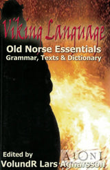 Viking Language: Old Norse Essentials: Grammar Texts and Dictionary