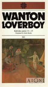 Wanton Loverboy – Kalevala cantos 11-15 - Kirjat