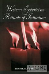 Western Esotericism and Rituals of Initiation - Kirjat