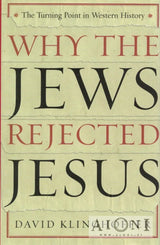 Why the Jews Rejected Jesus - Kirjat